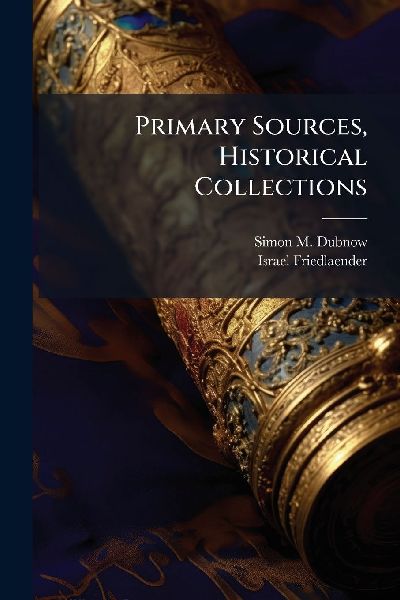 Primary Sources, Historical Collections