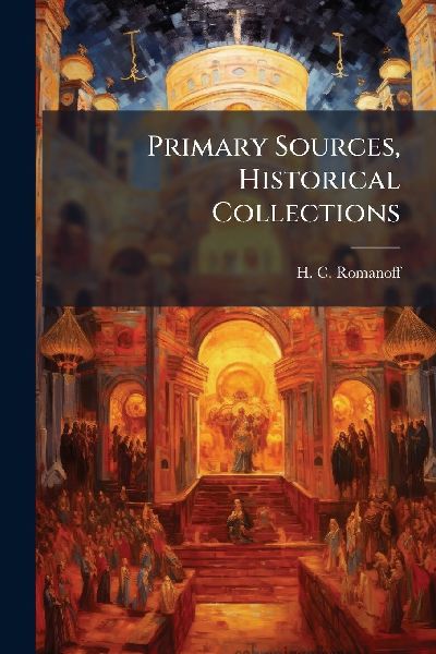 Primary Sources, Historical Collections