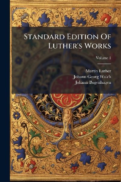 Standard Edition Of Luthers Works