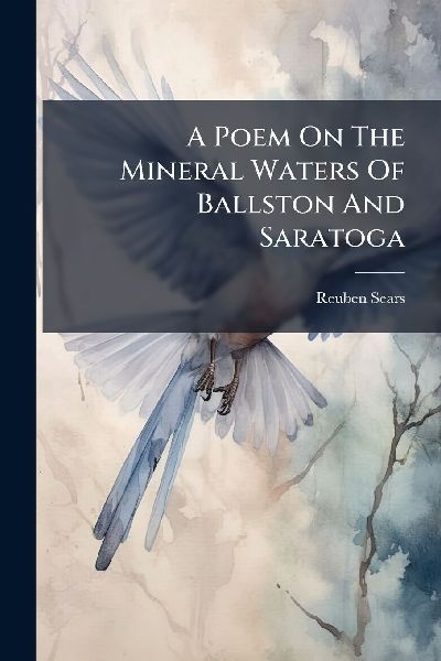 A Poem On The Mineral Waters Of Ballston And Saratoga