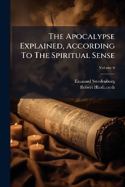 The Apocalypse Explained, According To The Spiritual Sense