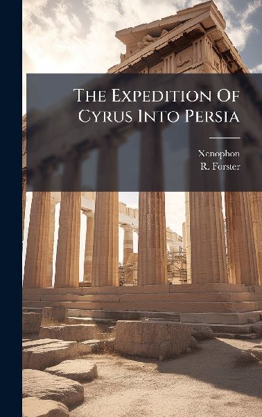 The Expedition Of Cyrus Into Persia