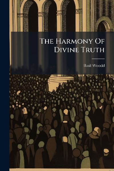 The Harmony Of Divine Truth