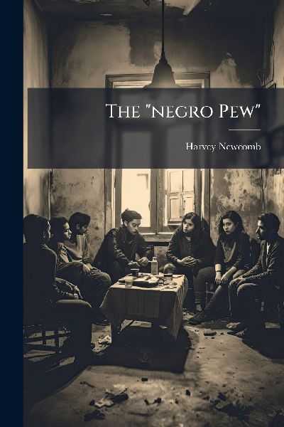The negro Pew