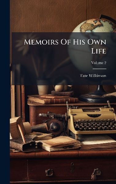 Memoirs Of His Own Life