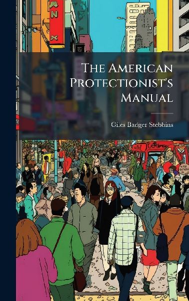 The American Protectionist's Manual