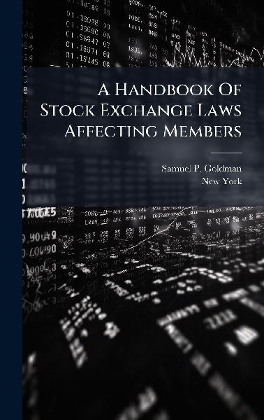 A Handbook Of Stock Exchange Laws Affecting Members