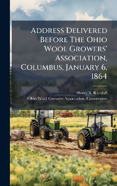 Address Delivered Before The Ohio Wool Growers Association, Columbus, January 6, 1864