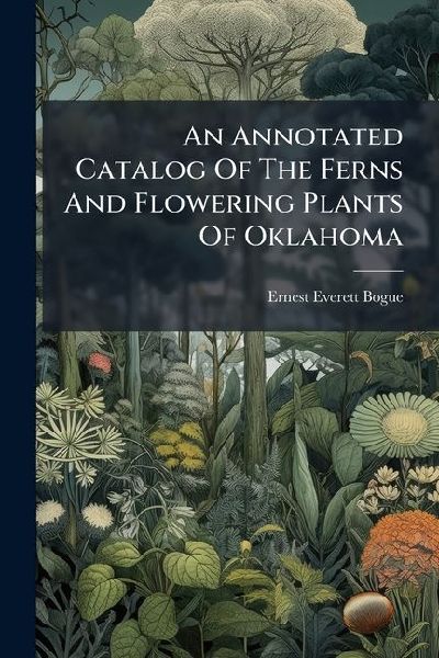 An Annotated Catalog Of The Ferns And Flowering Plants Of Oklahoma