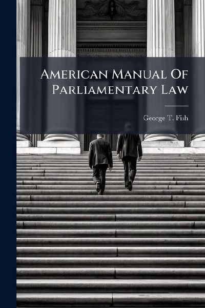 American Manual Of Parliamentary Law