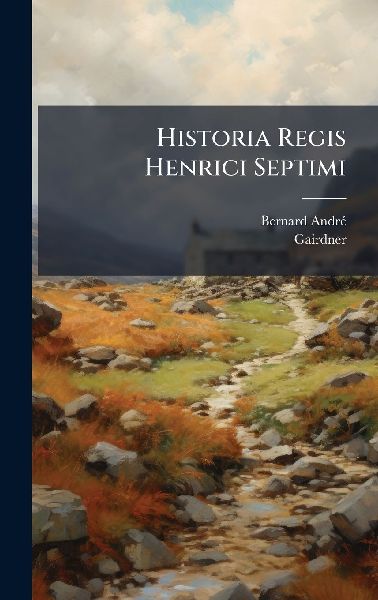 Historia Regis Henrici Septimi