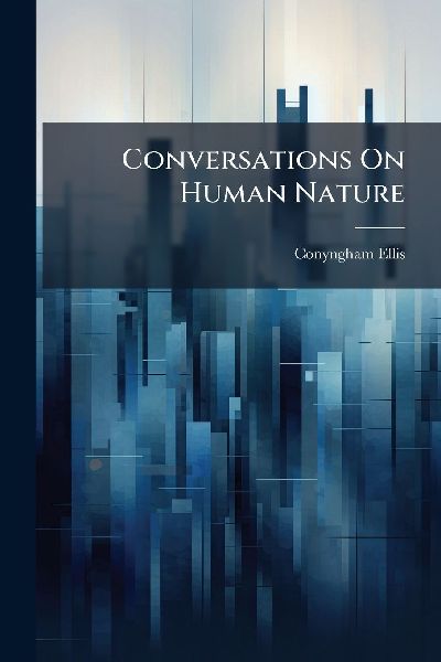 Conversations On Human Nature