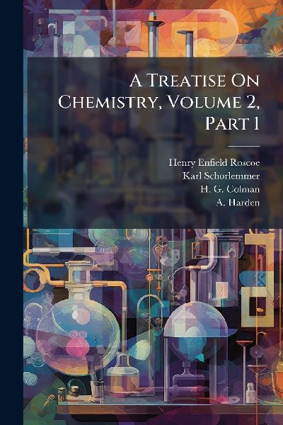A Treatise On Chemistry, Volume 2, Part 1