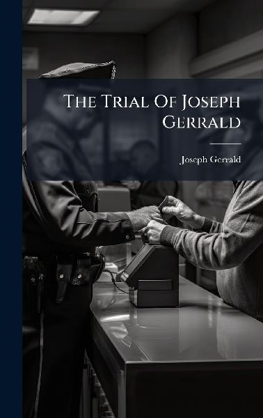The Trial Of Joseph Gerrald