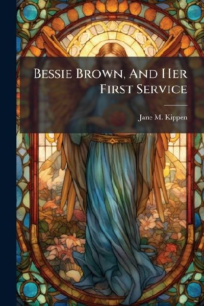 Bessie Brown, And Her First Service