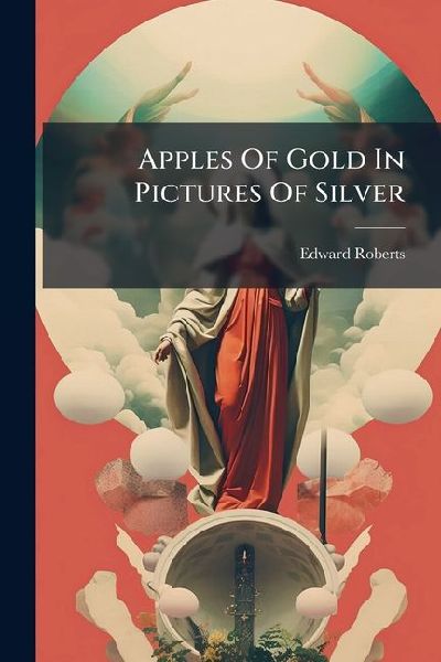 Apples Of Gold In Pictures Of Silver