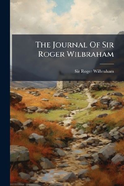 The Journal Of Sir Roger Wilbraham