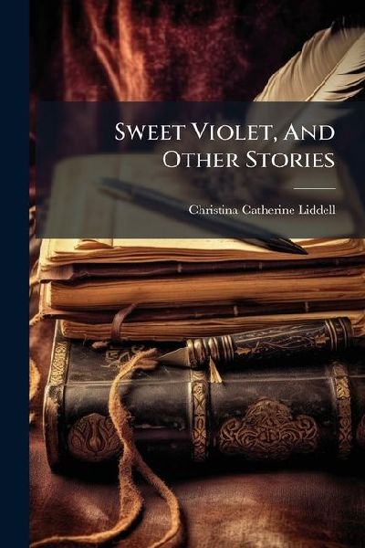 Sweet Violet, And Other Stories