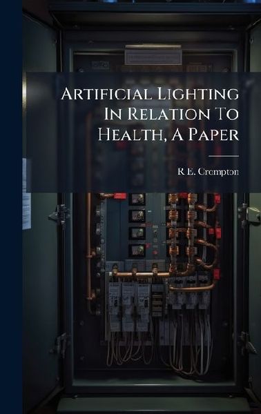 Artificial Lighting In Relation To Health, A Paper