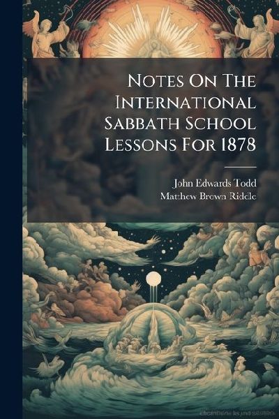 Notes On The International Sabbath School Lessons For 1878