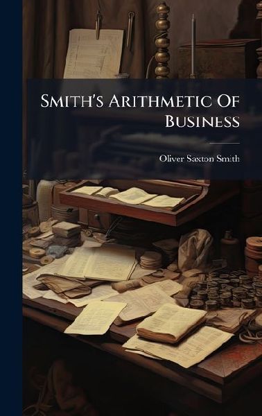 Smiths Arithmetic Of Business