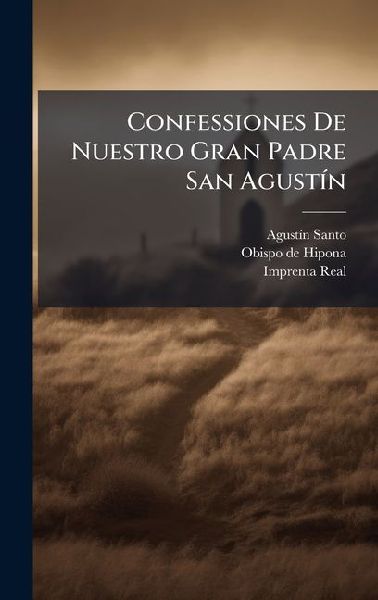 Confessiones De Nuestro Gran Padre San AgustÃ-n