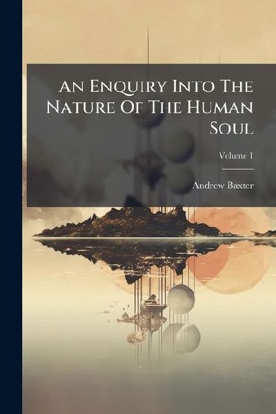 An Enquiry Into The Nature Of The Human Soul