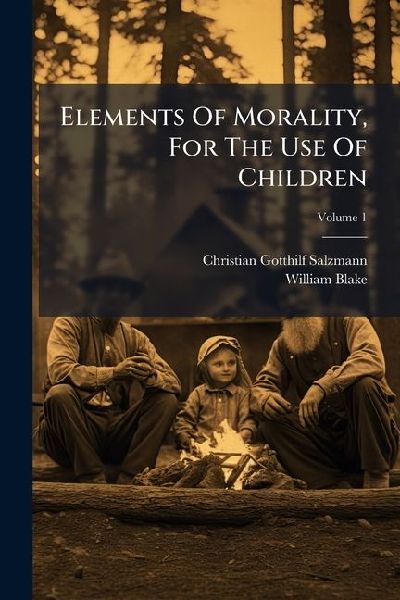 Elements Of Morality, For The Use Of Children