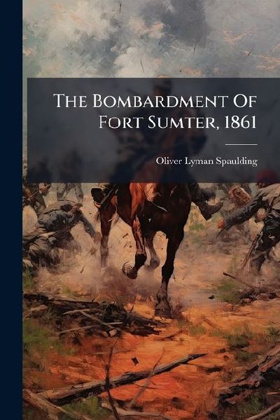The Bombardment Of Fort Sumter, 1861