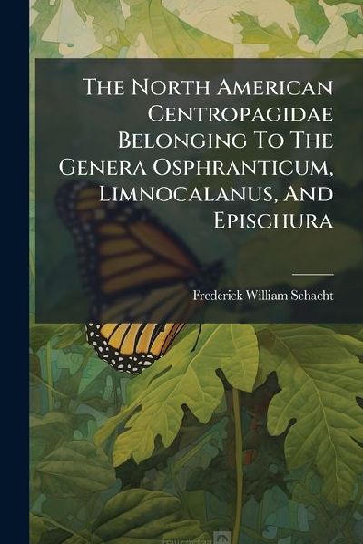 The North American Centropagidae Belonging To The Genera Osphranticum, Limnocalanus, And Epischura