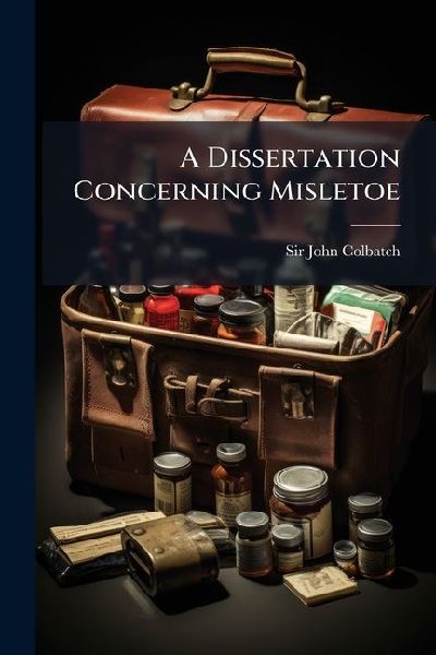 A Dissertation Concerning Misletoe