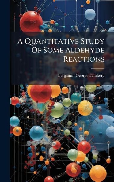 A Quantitative Study Of Some Aldehyde Reactions