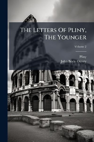 The Letters Of Pliny, The Younger