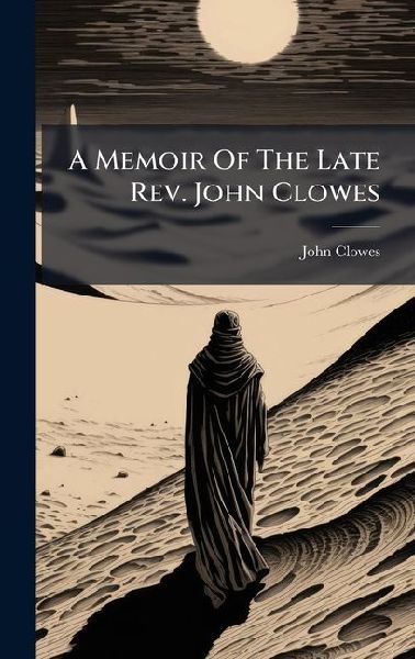 A Memoir Of The Late Rev. John Clowes
