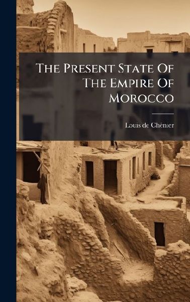 The Present State Of The Empire Of Morocco