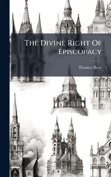The Divine Right Of Episcopacy