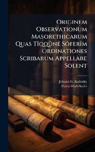 Originem Observationum Masorethicarum Quas TÃ(R)qqÃ'nÃa SÃ´ferÃ(R)m Ordinationes Scribarum Appellare Solent