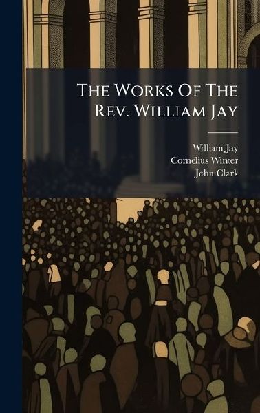 The Works Of The Rev. William Jay