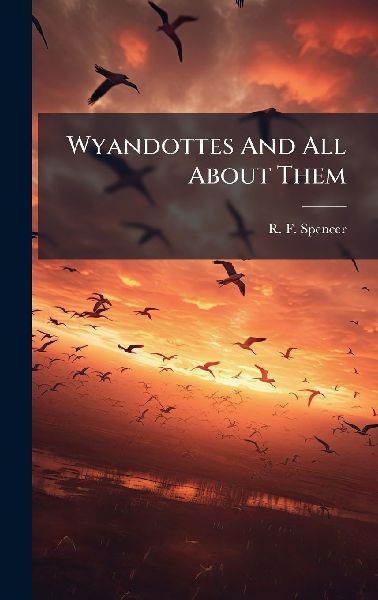 Wyandottes And All About Them