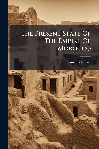 The Present State Of The Empire Of Morocco