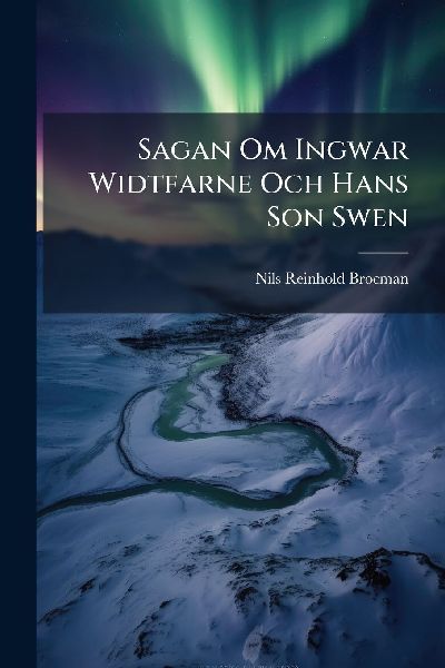Sagan Om Ingwar Widtfarne Och Hans Son Swen