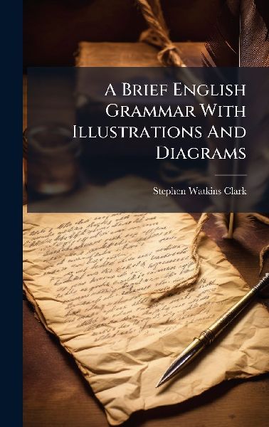 A Brief English Grammar With Illustrations And Diagrams