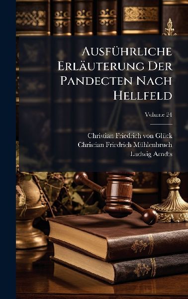 AusfÃ1/4hrliche Erläuterung Der Pandecten Nach Hellfeld