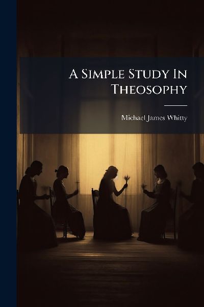 A Simple Study In Theosophy