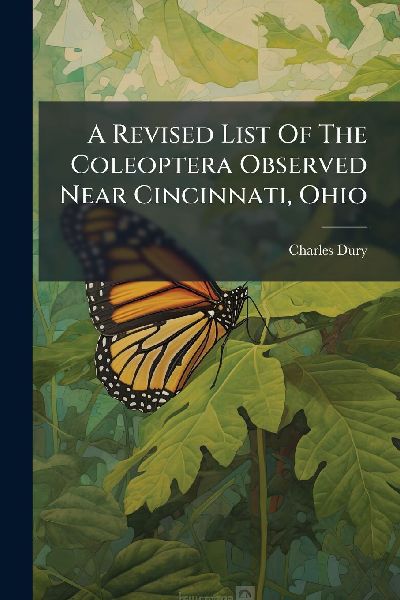 A Revised List Of The Coleoptera Observed Near Cincinnati, Ohio