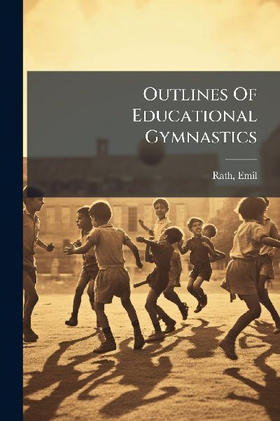 Outlines Of Educational Gymnastics
