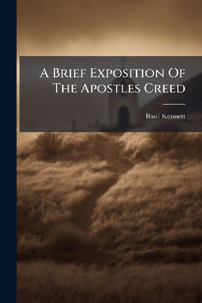 A Brief Exposition Of The Apostles Creed