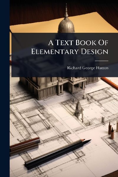 A Text Book Of Elementary Design