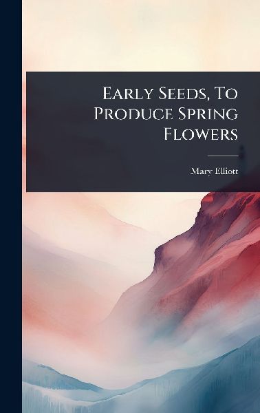 Early Seeds, To Produce Spring Flowers