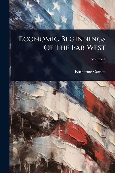 Economic Beginnings Of The Far West